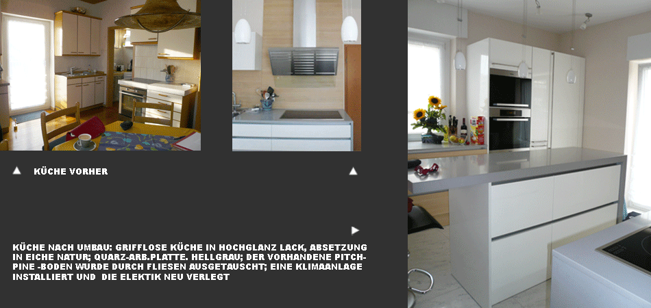  <br> K&uuml;che:Vor und nach dem Umbau.<br> Neuer Bodenaufbau neue Installationen, neue Klimaamlage